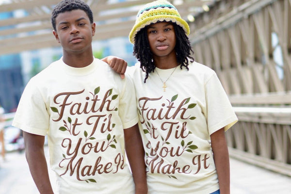 Faith It Til You Make It